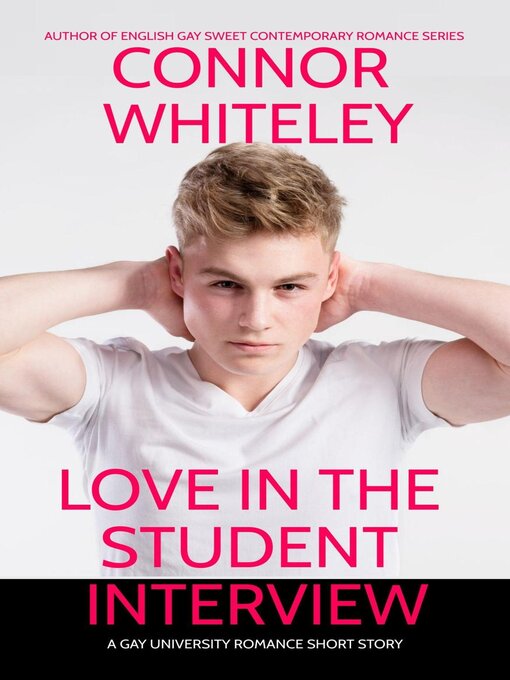 Title details for Love In the Student Interview by Connor Whiteley - Available